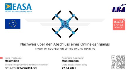 Muster EU-Kompetenznachweis Muster EU-Kompetenznachweis mit Logos von EASA, LBA, Deutschland im EU Kreis, A1/A3 und QR-Code. Text:"Nachweis über den Abschluss eines Online-Lehrgangs" ausgestellt auf Maximillian Mustermann.