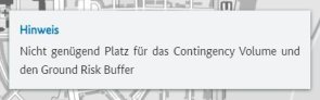 Hinweis: Nicht genügend Platz für das Contingency Volume und den Ground Risk Buffer